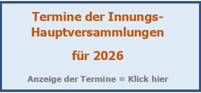 Hier klicken um die 2026 Termine der Innungén (HV) abzurufen!